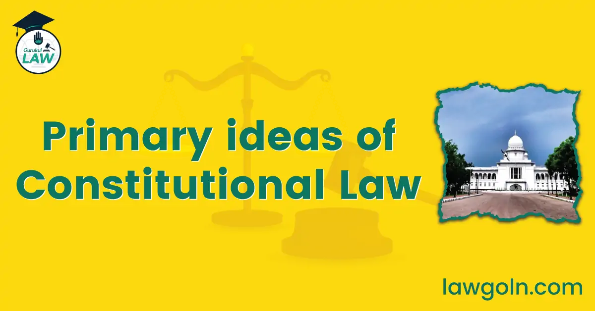 Primary ideas of constitutional law